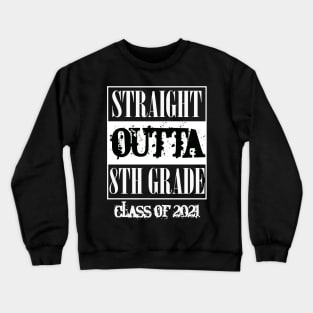 Straight outta 8th Grade class of 2021 Crewneck Sweatshirt